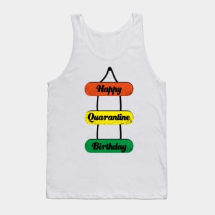 Happy Quarantine Birthday Newest Covid 19 Design Tank Top